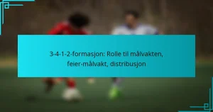 3-4-1-2-formasjon: Rolle til målvakten, feier-målvakt, distribusjon