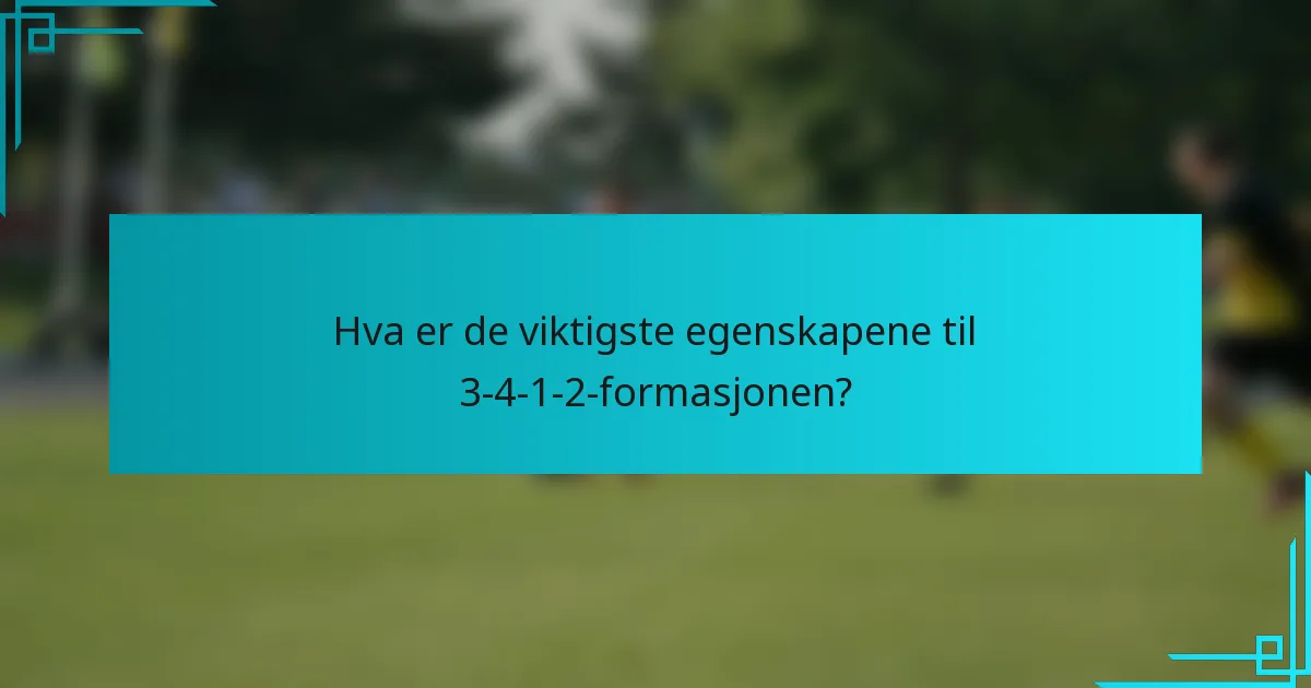 Hva er de viktigste egenskapene til 3-4-1-2-formasjonen?