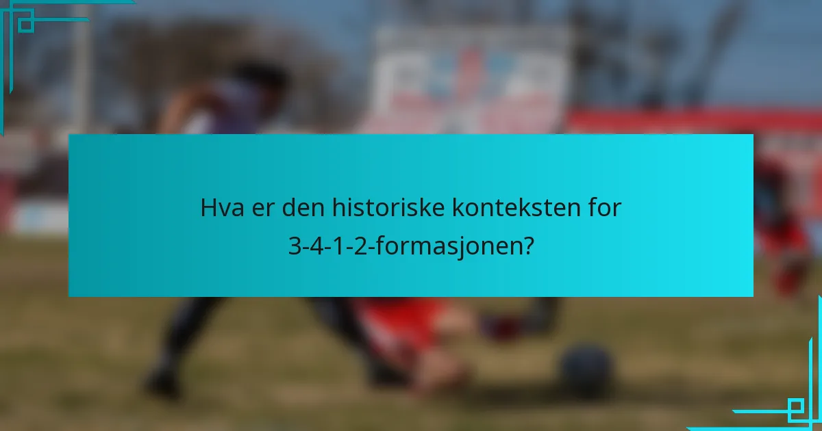 Hva er den historiske konteksten for 3-4-1-2-formasjonen?