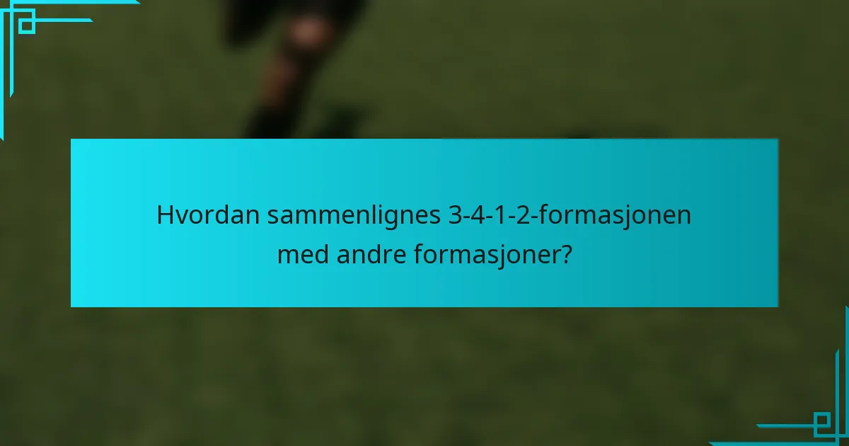 Hvordan sammenlignes 3-4-1-2-formasjonen med andre formasjoner?