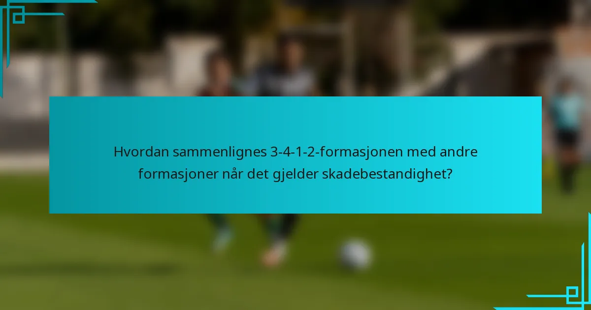 Hvordan sammenlignes 3-4-1-2-formasjonen med andre formasjoner når det gjelder skadebestandighet?